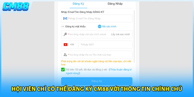 Hội viên chỉ có thể đăng ký CM88 với thông tin chính chủ