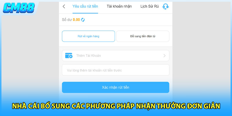 Nhà cái bổ sung các phương pháp nhận thưởng đơn giản